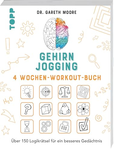 Gehirnjogging – 4 Wochen-Workout-Buch: Über 150 Rätsel zur Steigerung deiner geistigen Fitness. Von Bestseller-Autor Dr. Gareth Moore