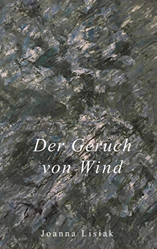 Der Geruch von Wind: Wörterbuch ohne Wörter