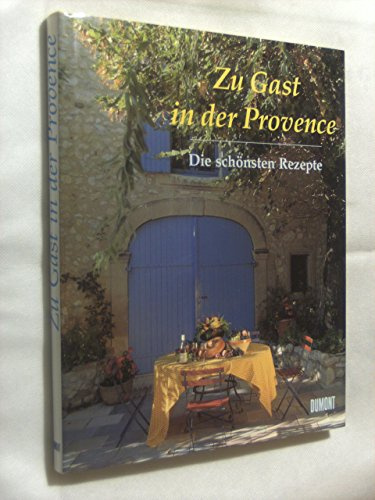 Zu Gast in der Provence: Die schönsten Rezepte