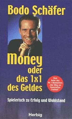 Money oder Das 1x1 des Geldes. Spielerisch zu Erfolg und Wohlstand