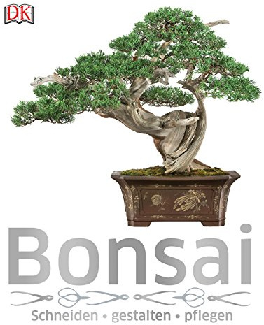 Bonsai: Schneiden, gestalten, pflegen