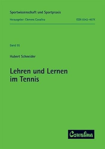 Lehren und Lernen im Tennis (Sportwissenschaft und Sportpraxis)