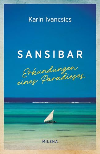 Sansibar: Erkundungen eines Paradieses