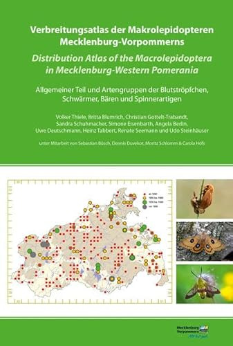 Verbreitungsatlas der Makrolepidopteren Mecklenburg-Vorpommerns: Allgemeiner Teil und Artengruppen der Blutströpfchen, Schwärmer, Bären und ... Schwärmer, Bären und Spinnerartigen