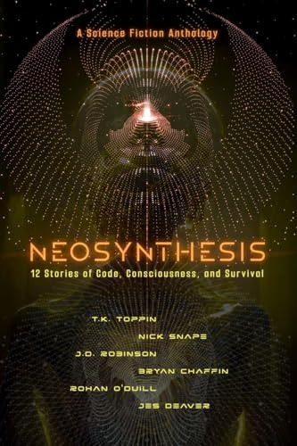 Neosynthesis: 12 Stories of Code, Consciousness, and Survival