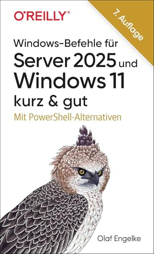 Windows-Befehle für Server 2025 und Windows 11 - kurz & gut: Mit PowerShell-Alternativen
