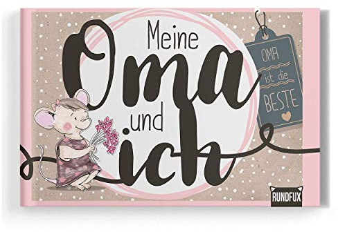 Meine Oma und Ich - Ein Erinnerungsalbum für das Enkelkind und die Großmutter zum Erinnern, Ausfüllen, Festhalten und Verschenken für zwei besondere Menschen