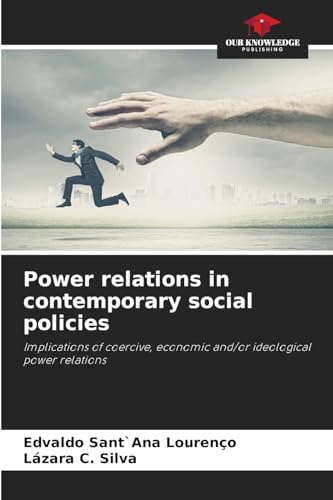Power relations in contemporary social policies: Implications of coercive, economic and/or ideological power relations
