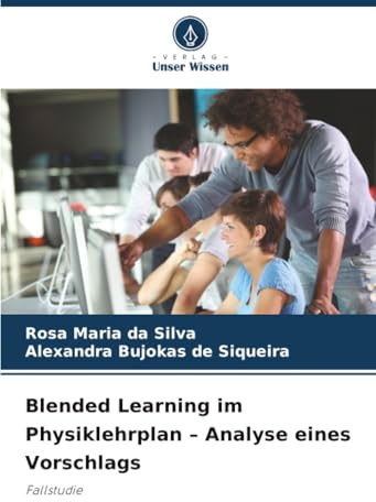Blended Learning im Physiklehrplan – Analyse eines Vorschlags: Fallstudie