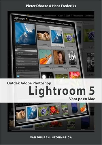 Ontdek Adobe Photoshop Lightroom 5: Voor pc en Mac (Ontdek! (5))