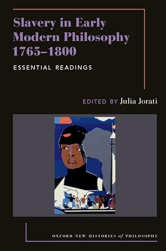 Slavery in Early Modern Philosophy 1765-1800 (Oxford New Histories of Philosophy)