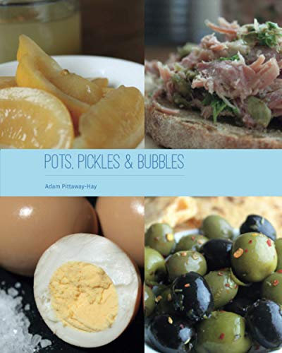 Pots, Pickles & Bubbles (Live To Eat Cookbooks)