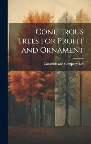 Coniferous Trees for Profit and Ornament