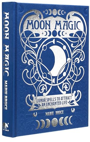 Moon Magic: Lunar Spells to Attract an Enchanted Life (Mystic Archives)