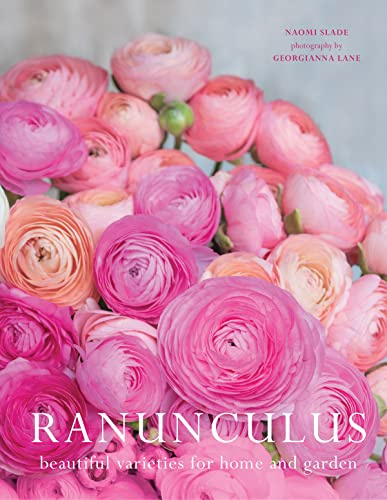 Ranuculus: Beautiful Varieties for Home and Garden (Flowers)