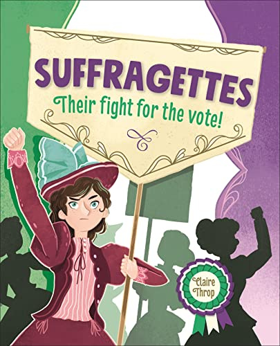 Reading Planet KS2 – Suffragettes - Their fight for the vote! – Level 8: Supernova (Rising Stars Reading Planet)