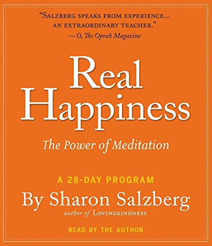 Real Happiness: The Power of Meditation: A 28-Day Program