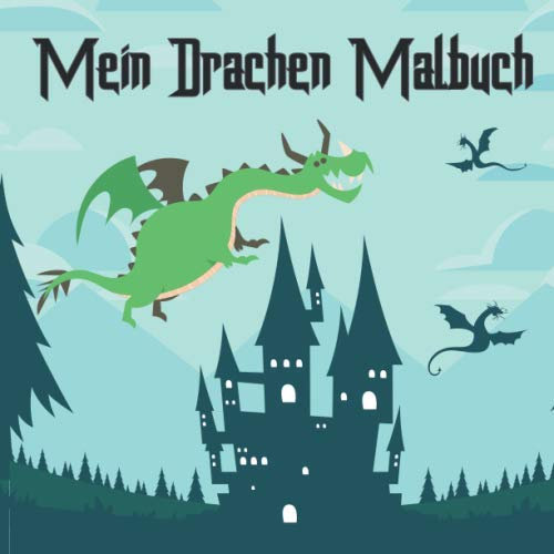 Mein Drachen Malbuch: 50 einzigartige Drachen zum Ausmalen für Kinder ab 6+ Jahren.
