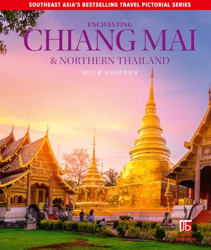 Enchanting Chiang Mai & Northern Thailand (Enchanting Pictorial Guides)
