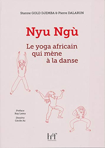 Nyu Ngù - Le yoga africain qui mène à la danse