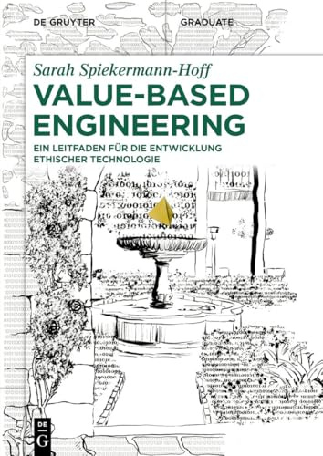 Value-Based Engineering: Ein Leitfaden für die Entwicklung ethischer Technologien (De Gruyter Studium)