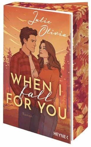 When I fall for you: Roman - Mit Farbschnitt in limitierter Erstauflage