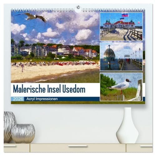 Malerische Insel Usedom - Acryl Impressionen (hochwertiger Premium Wandkalender 2026 DIN A2 quer), Kunstdruck in Hochglanz: Kaiserbäder und wilde Ostsee (CALVENDO Orte)