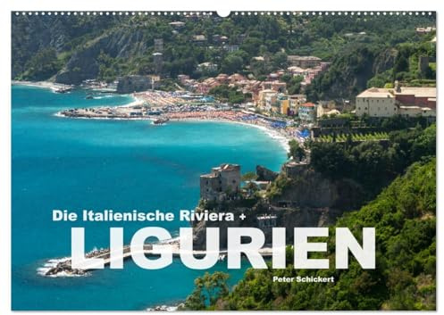 Die Italienische Riviera - Ligurien (Wandkalender 2026 DIN A2 quer), CALVENDO Monatskalender: Die wunderbare Region Ligurien im Norden Italiens. (CALVENDO Orte)