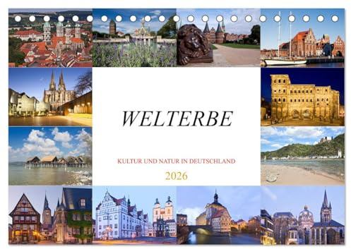 Welterbe - Kultur und Natur in Deutschland (Tischkalender 2026 DIN A5 quer), CALVENDO Monatskalender: WELTERBE - Herausragende Denkmäler der Menschheitsgeschichte (CALVENDO Orte)