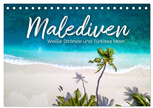 Malediven - Weiße Strände und Türkises Meer. (Tischkalender 2026 DIN A5 quer), CALVENDO Monatskalender: In Gedanken im Paradies. (CALVENDO Orte)