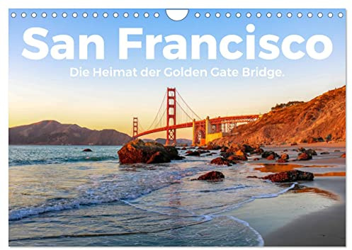 San Francisco - Die Heimat der Golden Gate Bridge. (Wandkalender 2026 DIN A4 quer), CALVENDO Monatskalender: Tauchen Sie ein in die schöne Welt von San Francisco. (CALVENDO Orte)