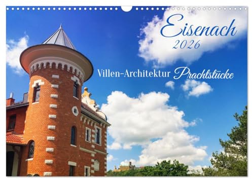 Eisenach Villen-Architektur Prachtstücke (Wandkalender 2026 DIN A3 quer), CALVENDO Monatskalender: Impressionen herausragender Baukunst (CALVENDO Orte)