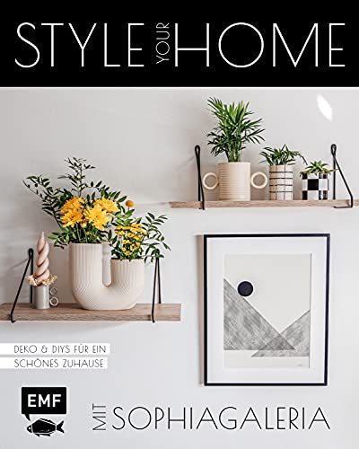 Style your Home mit sophiagaleria: Deko und DIYs für ein schönes Zuhause: Saisonale Projekte mit Twisted Candles, Trockenblumen, Wandgestaltung und mehr