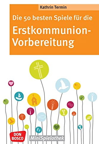 Die 50 besten Spiele für die Erstkommunion-Vorbereitung: Von Kennlernspiel bis Kirchenquiz. Einfache Gruppenspiele für die Kommunionvorbereitung: ... Gemeindereferenten (Don Bosco MiniSpielothek)