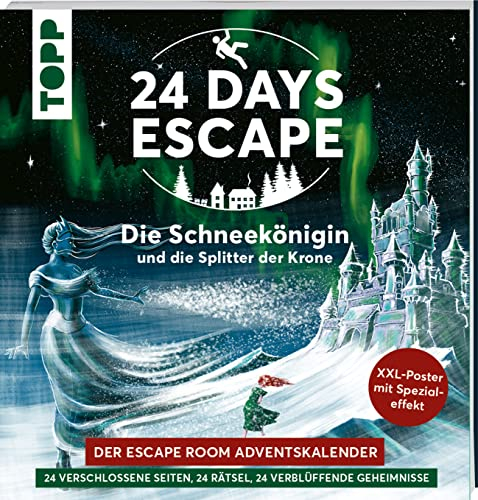 24 DAYS ESCAPE – Der Escape Room Adventskalender: Die Schneekönigin und die Splitter der Krone: 24 verschlossene Rätselseiten und XXL-Poster mit ... HOURS Escape: Escape Room als Spiel & Buch)