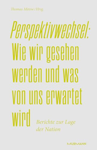 Perspektivwechsel: Wie wir gesehen werden und was von uns erwartet wird.: Berichte zur Lage der Nation 2025
