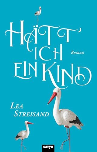 Hätt ich ein Kind: Roman
