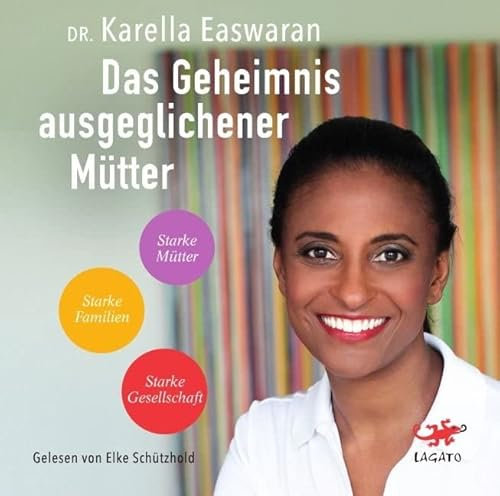 Das Geheimnis ausgeglichener Mütter: Ungekürzte Ausgabe, Lesung