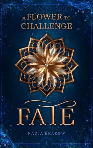 A Flower To Challenge Fate (Veiled Fate: A Sun To Reveal Truth)