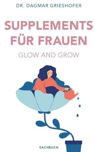 Glow and Grow: Supplements für Frauen