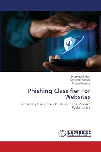 Phishing Classifier For Websites: Protecting Users from Phishing in the Modern Website Era