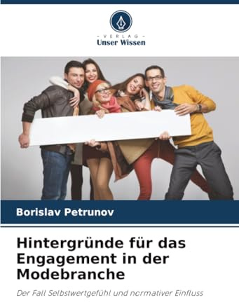 Hintergründe für das Engagement in der Modebranche: Der Fall Selbstwertgefühl und normativer Einfluss