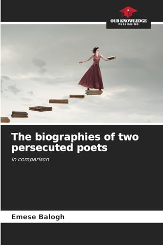 The biographies of two persecuted poets: in comparison