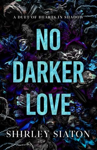 No Darker Love (The Discreet Edition): A Duet of Hearts in Shadow (Under the Covers: Dark Love Stories)