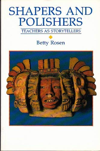 Shapers and Polishers: Teachers as Storytellers
