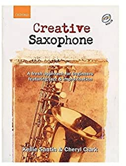 Creative Saxophone: A fresh approach for beginners featuring jazz & improvisation