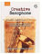 Creative Saxophone: A fresh approach for beginners featuring jazz & improvisation