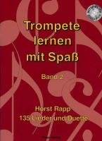 Trompete lernen mit Spaß: 135 Lieder und Duette. Band 2. Trompete.