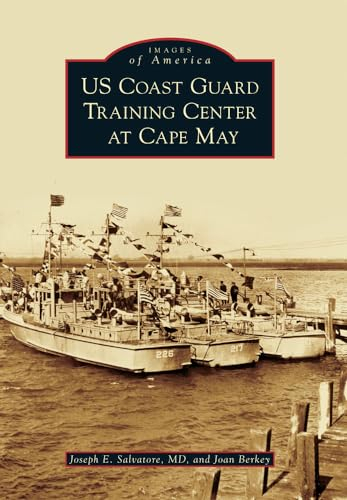 US Coast Guard Training Center at Cape May (Images of America)