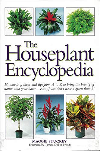 The Houseplant Encyclopedia: Hundreds of ideas and tips from A-Z Edition: reprint